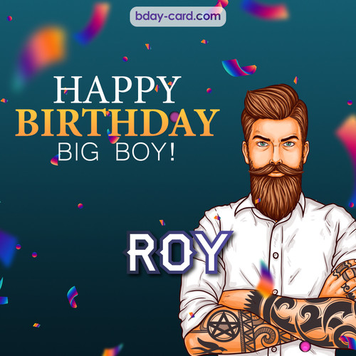 BDay big boy Roy - Happy Birthday