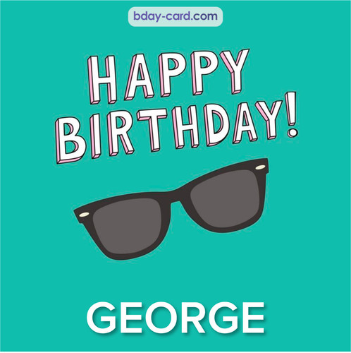 Happy Birthday pic for George with glasses