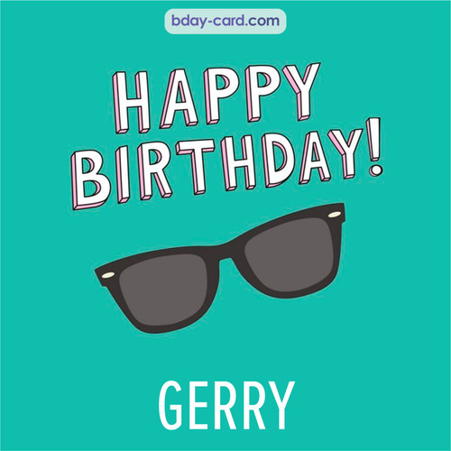 Happy Birthday pic for Gerry with glasses