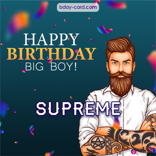 BDay big boy Supreme - Happy Birthday