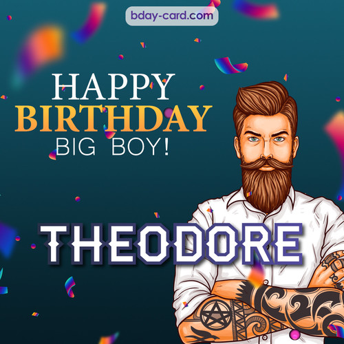 BDay big boy Theodore - Happy Birthday
