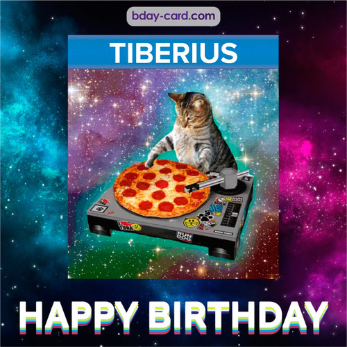 Meme with a cat for Tiberius - Happy Birthday