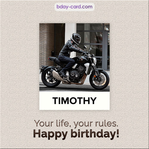 Birthday Timothy - Your life, your rules