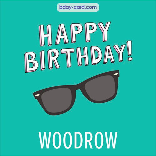 Happy Birthday pic for Woodrow with glasses