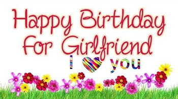 Girlfriend birthday wishes happy birthday to my love yout...