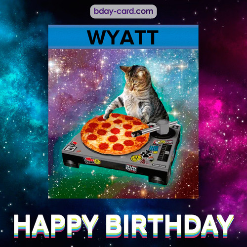 Meme with a cat for Wyatt - Happy Birthday