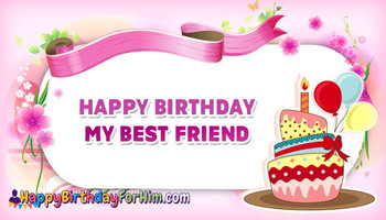 Birthday my best friend  happybirthdayforhim com