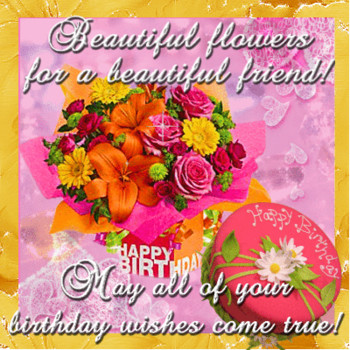 Beautiful flowers for a beautiful friend happy birthday p...