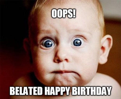 Belated-happy-birthday-oops-baby-meme