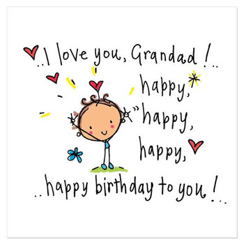 I love you grandad happy happy birthday to you – juicy lu...