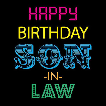 Happy birthday son in law quotes pictures reference