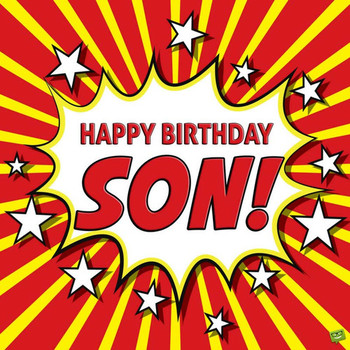 Happy birthday son the best wishes for your special guy