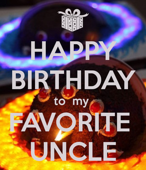 Birthday to my favorite uncle