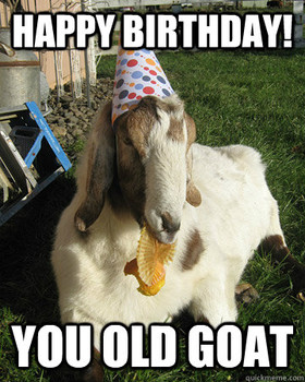 Happy birthday you old goat … pinteres…