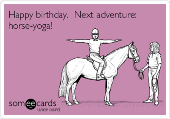 Happy birthday next adventure horse yoga birthday ecard