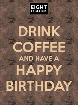 Happy birthday coffee quotes happy birthday coffee quotes...