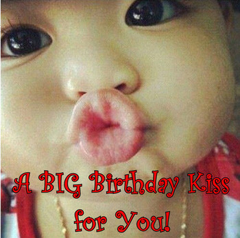 A birthday kiss for you birthdays pinterest kiss birthdays