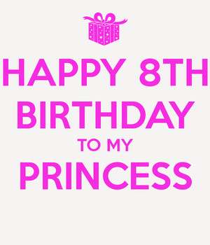 Happy 8th Birthday To My Princess