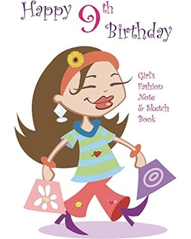 happy 9th birthday girls fashion note and sketch book a g...