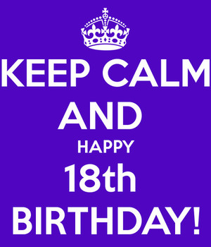 Keep Calm And Happy 18th Birthday Pic