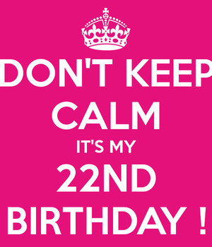 Its My 22nd Birthday