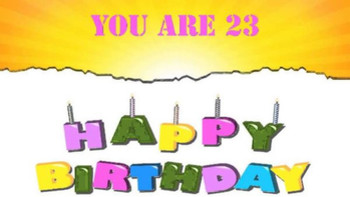 You Are 23 Happy Birthday