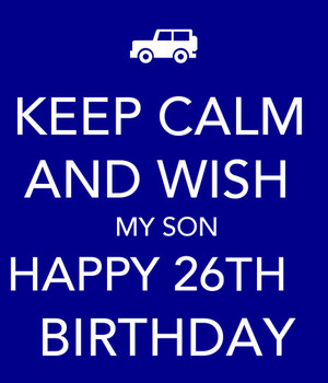 Keep Calm And Wish My Son