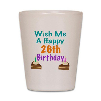 Wish Me A Happy 26th Birthday