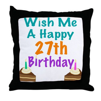 Wish Me A Happy 27th Birthday