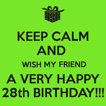 Wish My Friend A Very Happy 28th Birthday