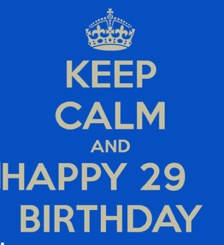 Keep Calm And Happy 29th Birthday