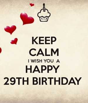 I Wish You Happy 29th Birthday
