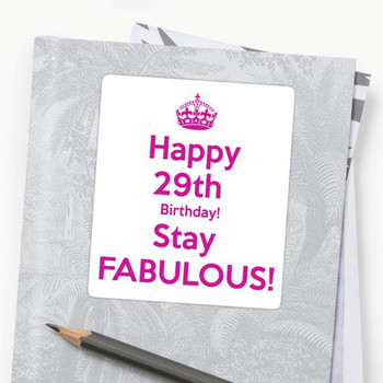 Happy 29th Birthday Stay Fabulous Pic