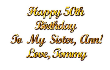 Happy 50th Birthday To My Sister