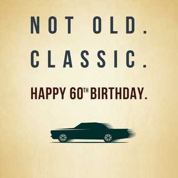 Not Old Classic Happy 60th Birthday