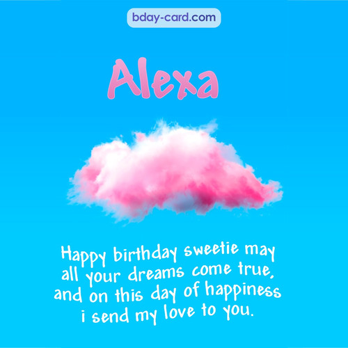 Happiest birthday pictures for Alexa - dreams come true