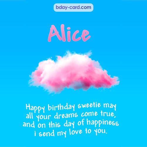 Happiest birthday pictures for Alice - dreams come true
