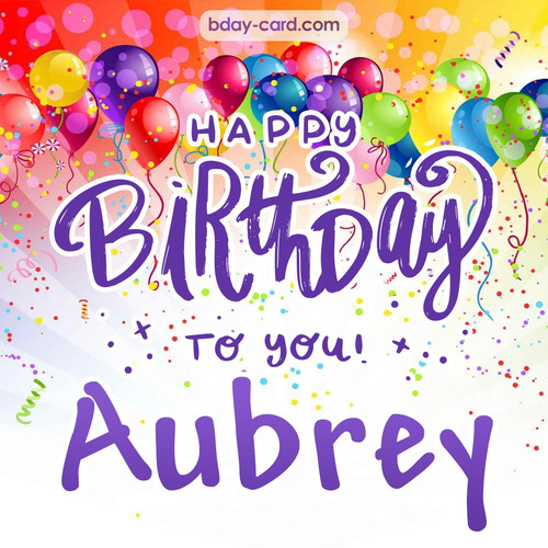 Beautiful Happy Birthday images for Aubrey