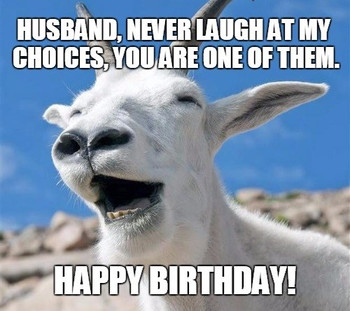 Laughing goat happy birthday husband meme1