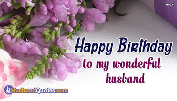 Happy birthday to my wonderful husband @ husbandquotes