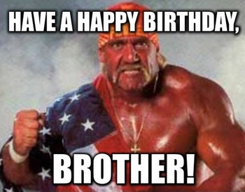 Hulk hogan brother birthday meme2