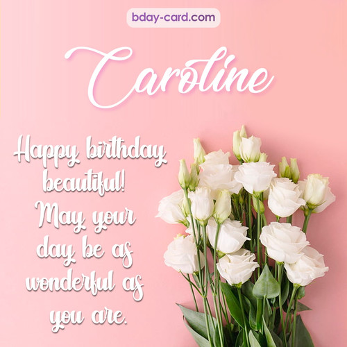 Beautiful Happy Birthday images for Caroline with Flowers