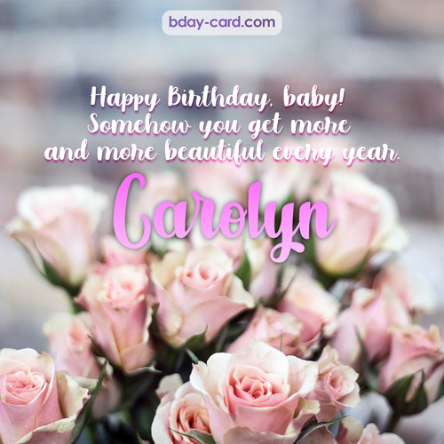 Happy Birthday pics for my baby Carolyn