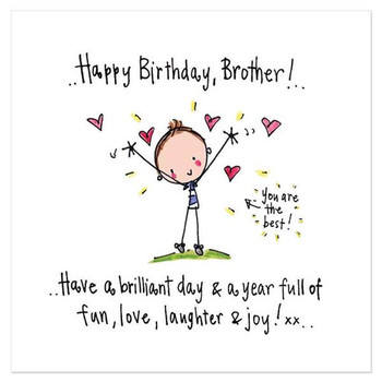 Happy birthday brother! have a brilliant day amp a year f...