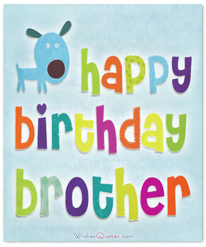 Happy birthday brother 100 brother#39s birthday wishes