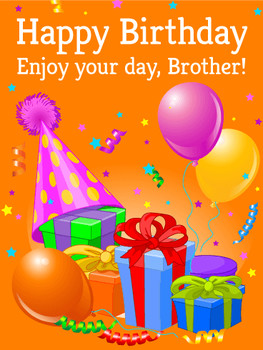 Enjoy your day! happy birthday card for brother birthday