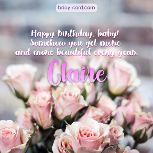 Happy Birthday pics for my baby Claire