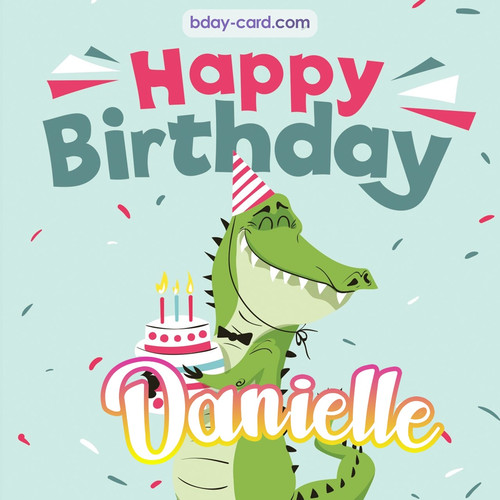 Happy Birthday images for Danielle with crocodile