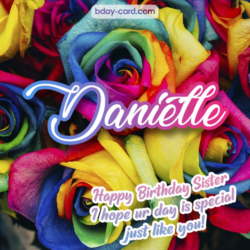 Happy Birthday pictures for sister Danielle