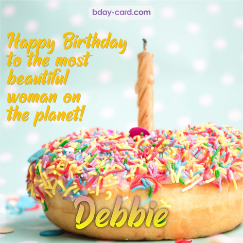 Bday pictures for most beautiful woman on the planet Debbie